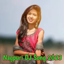 Nagpuri DJ Song 2023